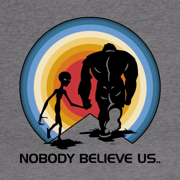 Vintage bigfoot ailien No body believe us by Venicecva Tee